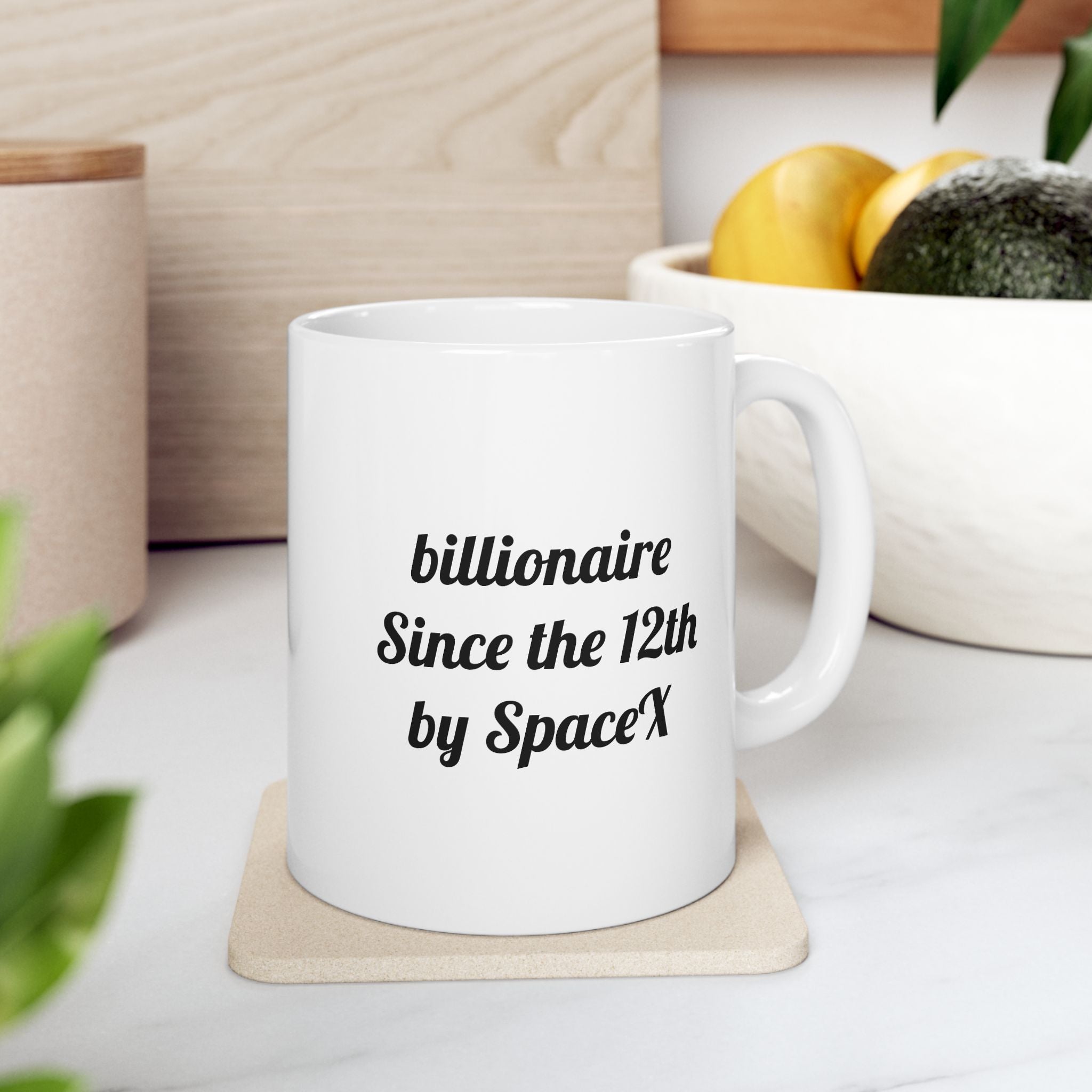 The ceramic billionaire since the 12th by SpaceX Mug, (11oz)