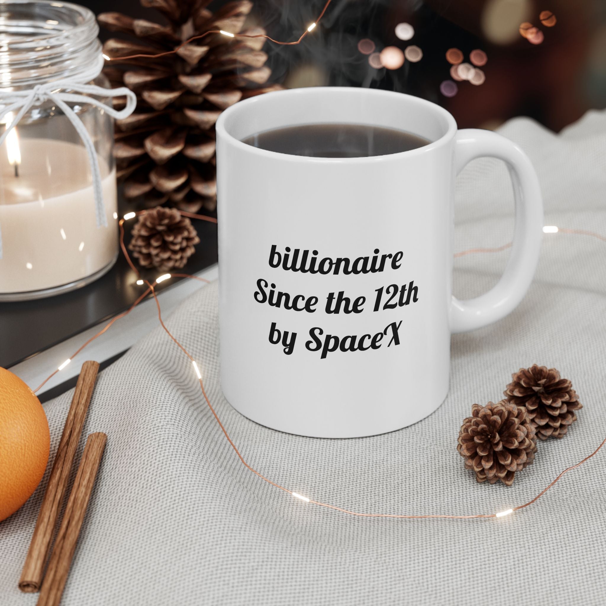 The ceramic billionaire since the 12th by SpaceX Mug, (11oz)